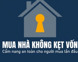 GIÁ NHÀ NGÀY CÀNG XA TẦM VỚI: CẨM NANG MUA NHÀ LẦN ĐẦU AN TOÀN, KHÔNG KẸT VỐN