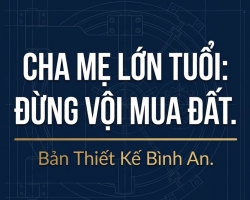 CHA MẸ LỚN TUỔI, ĐỪNG VỘI MUA ĐẤT: 7 BƯỚC LẬP KẾ HOẠCH TÀI CHÍNH GIA ĐÌNH AN TOÀN