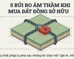 ĐẤT ĐỒNG SỞ HỮU: 5 RỦI RO ÂM THẦM CÓ THỂ KHIẾN NHÀ ĐẦU TƯ MẮC KẸT