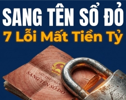 HỒ SƠ SANG TÊN SỔ ĐỎ: 7 LỖI NHỎ CÓ THỂ KHIẾN BẠN KẸT TIỀN TỶ